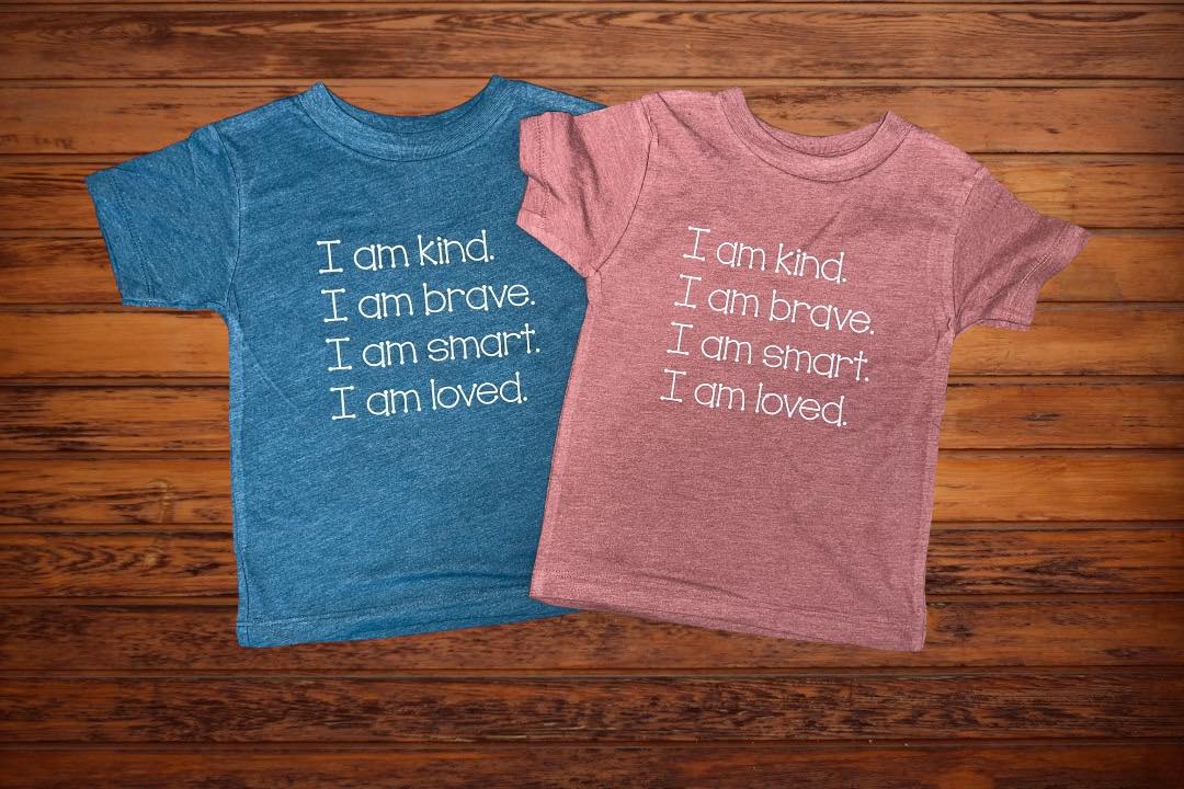 I am Kind. I am Brave. I am Smart. I am Loved.
