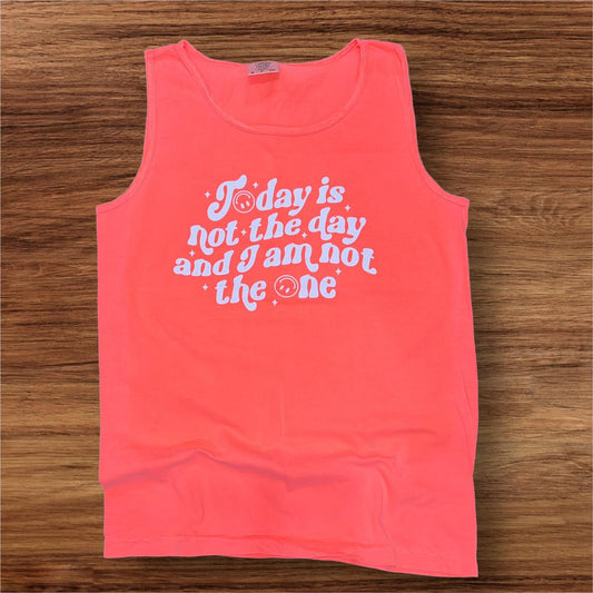 Today Is Not The Day And I Am Not The One CC Tank