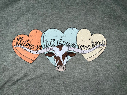 I'll Love You Til The Cows Come Home