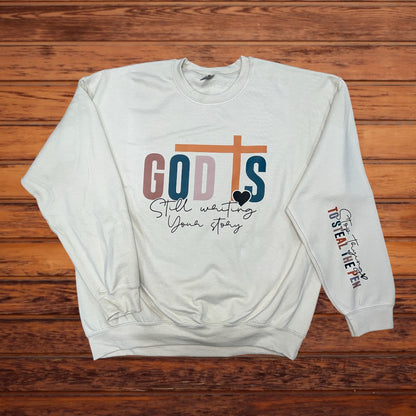 God Is Still Writing Your Story Sweatshirt