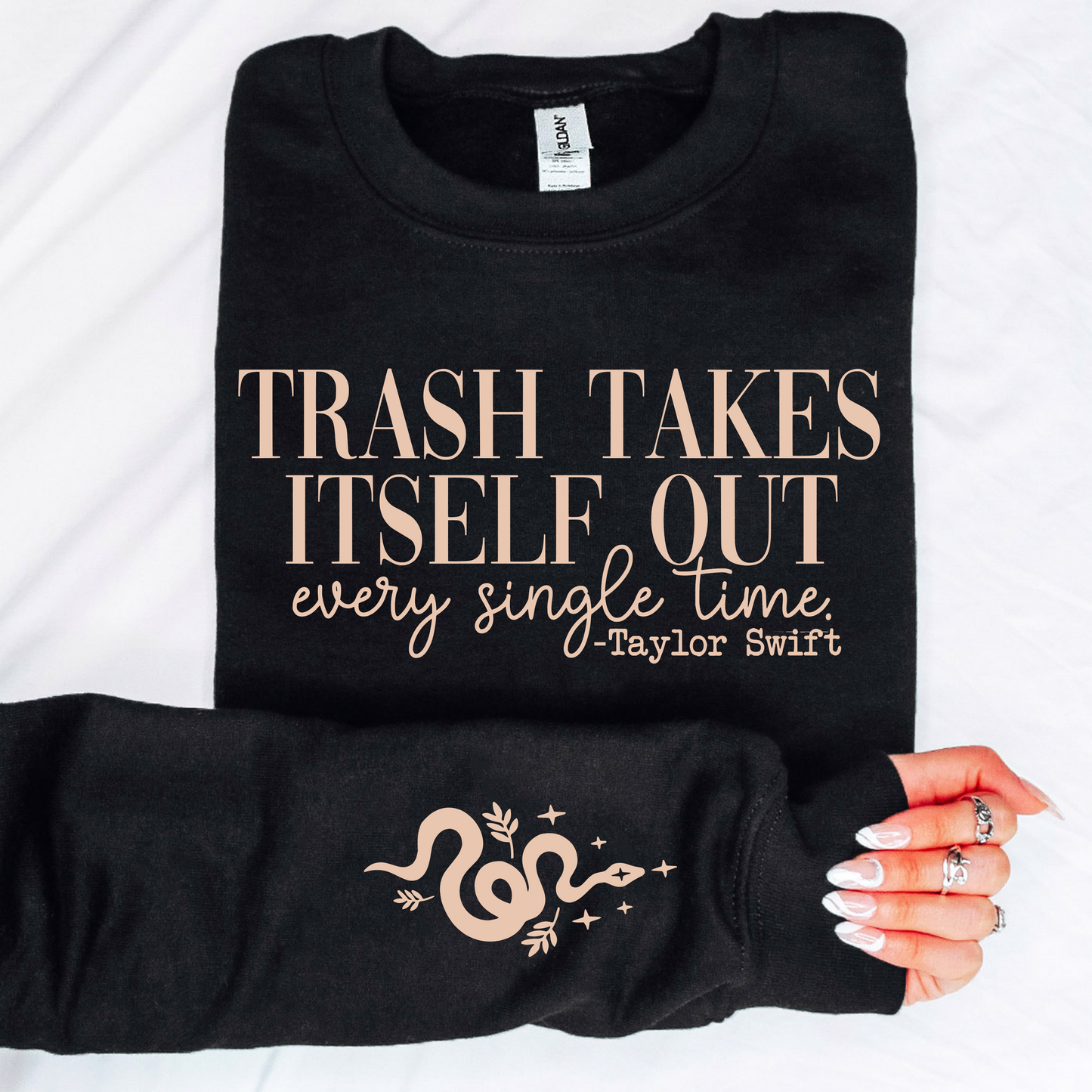 Trash Takes Itself Out Every Single Time -TS Sweatshirt