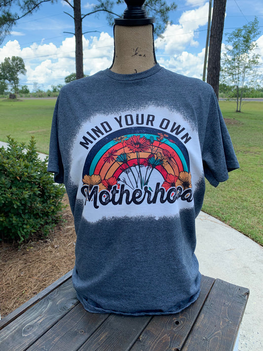 Mind Your Own Motherhood - BLEACHED